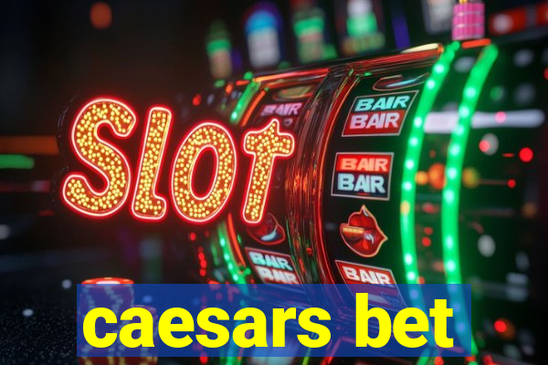 caesars bet